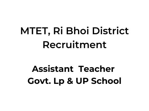 MTET Ri Bhoi District Recruitment