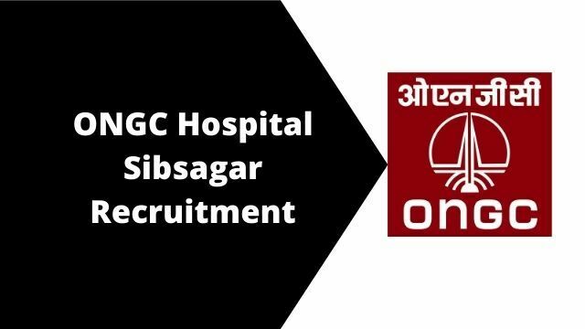ONGC Hospital Sibsagar Recruitment