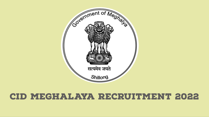 CID Meghalaya Recruitment 2022