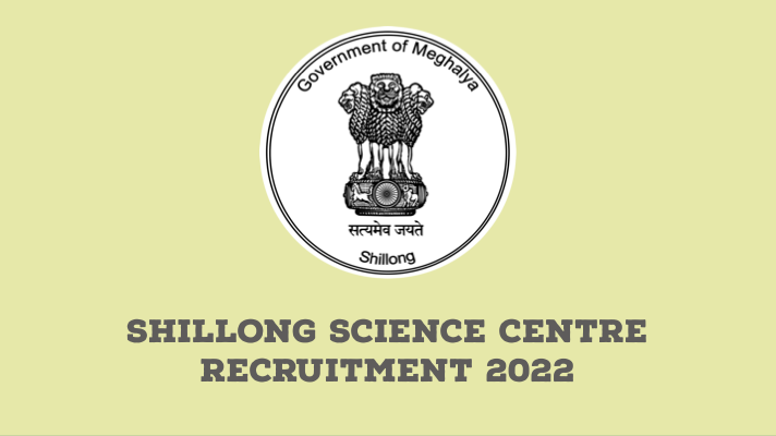 Shillong Science centre Recruitment 2022
