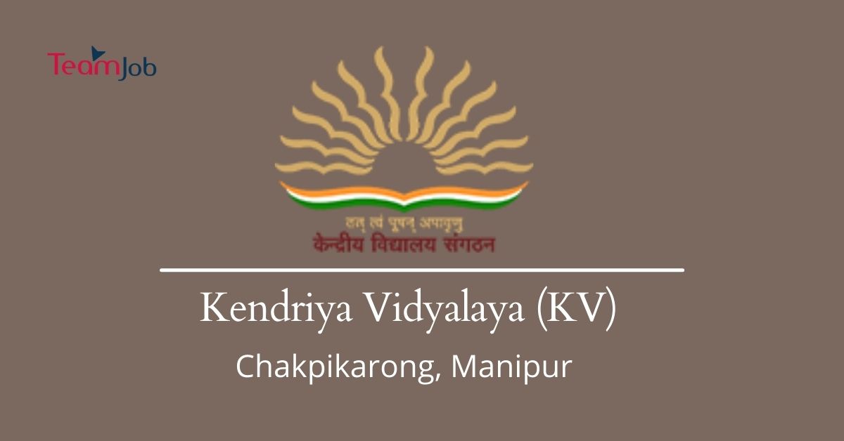 KVS Chakpikarong Manipur Recruitment