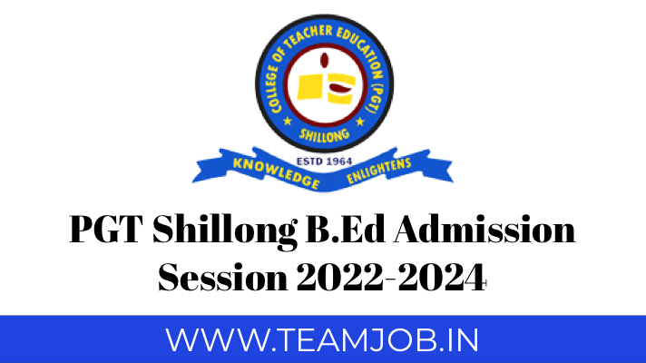 PGT Shillong B.Ed admission 2022